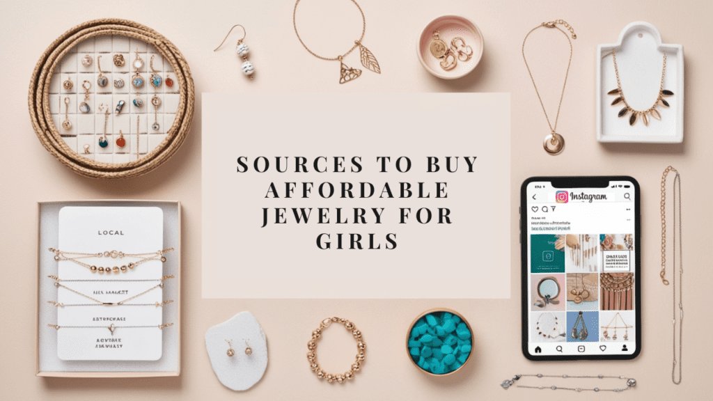 Affordable everyday jewelry for girls from local markets, online platforms, social media boutiques, and DIY kits featuring trendy and budget-friendly designs.