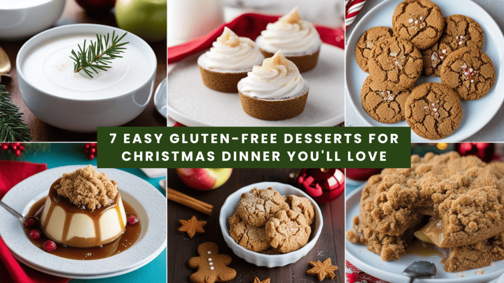 7 easy gluten-free desserts for Christmas dinner, including festive treats like yule log, cookies, and puddings.